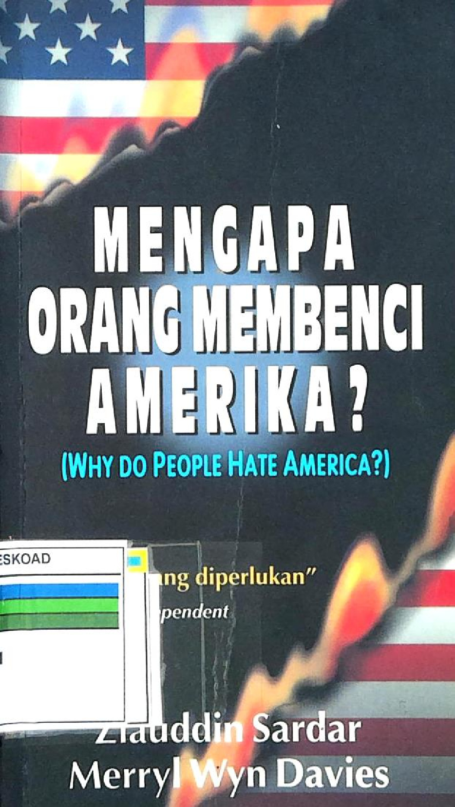 MENGAPA ORANG MEMBENCI AMERIKA